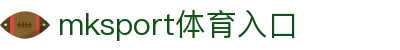 MK(体育科技有限公司)体育·官方网站
